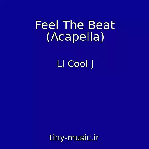 کاور آهنگ Feel The Beat (Acapella) از Ll Cool J