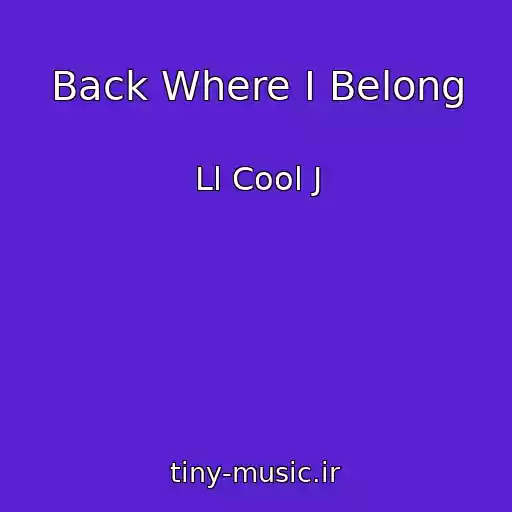 کاور آهنگ Back Where I Belong از Ll Cool J