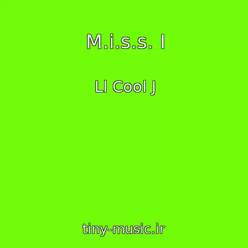 کاور آهنگ M.i.s.s. I از Ll Cool J
