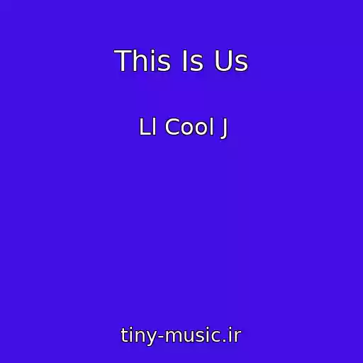 کاور آهنگ This Is Us از Ll Cool J