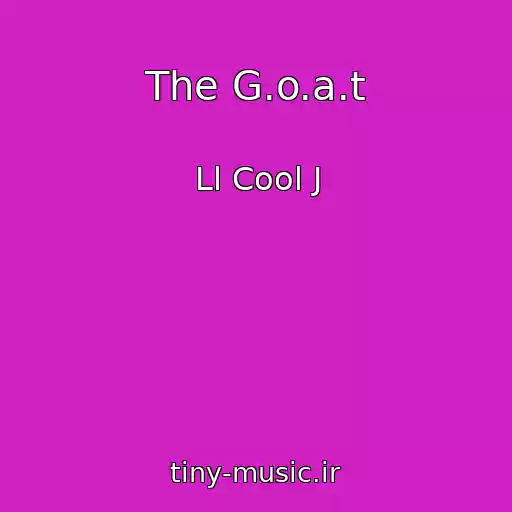 کاور آهنگ The G.o.a.t از Ll Cool J