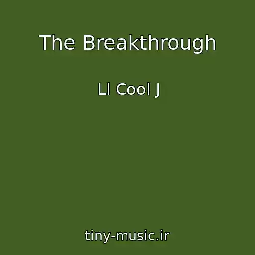 کاور آهنگ The Breakthrough از Ll Cool J