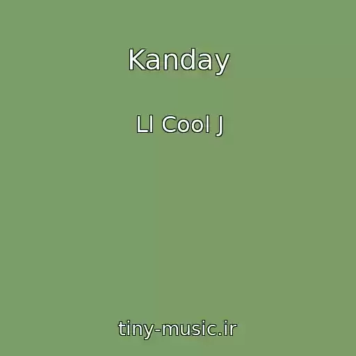 کاور آهنگ Kanday از Ll Cool J