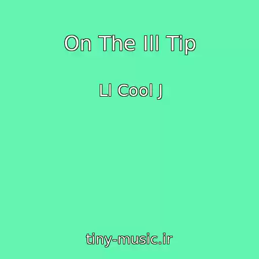 کاور آهنگ On The Ill Tip از Ll Cool J