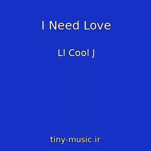 کاور آهنگ I Need Love از Ll Cool J