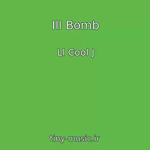 کاور آهنگ Ill Bomb از Ll Cool J