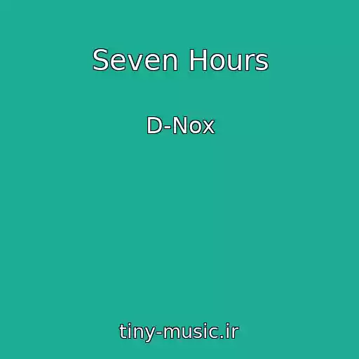 کاور آهنگ Seven Hours از D-Nox