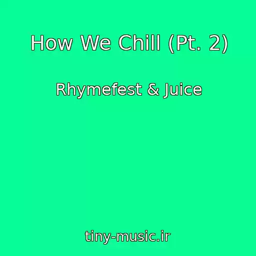 کاور آهنگ How We Chill (Pt. 2) از Rhymefest & Juice