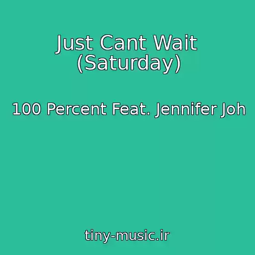 کاور آهنگ Just Cant Wait (Saturday) از 100 Percent Feat. Jennifer Joh