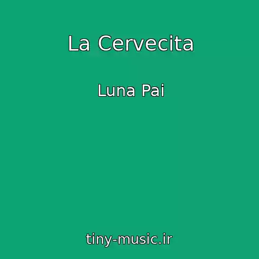 کاور آهنگ La Cervecita از Luna Pai