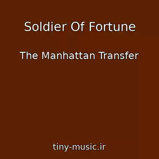 کاور آهنگ Soldier Of Fortune از The Manhattan Transfer