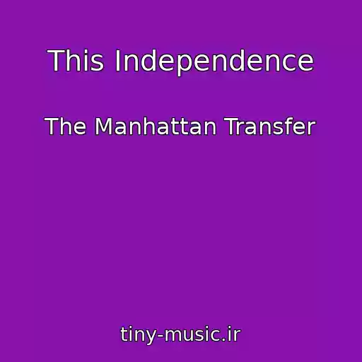 کاور آهنگ This Independence از The Manhattan Transfer