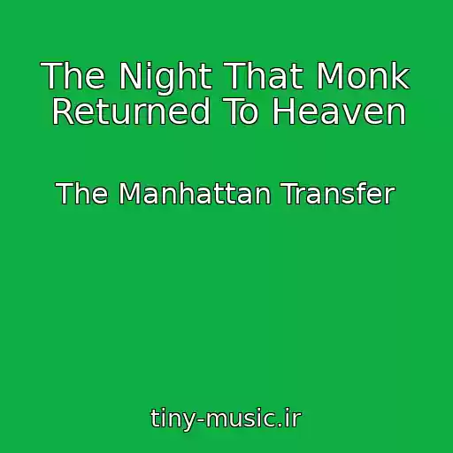 کاور آهنگ The Night That Monk Returned To Heaven از The Manhattan Transfer