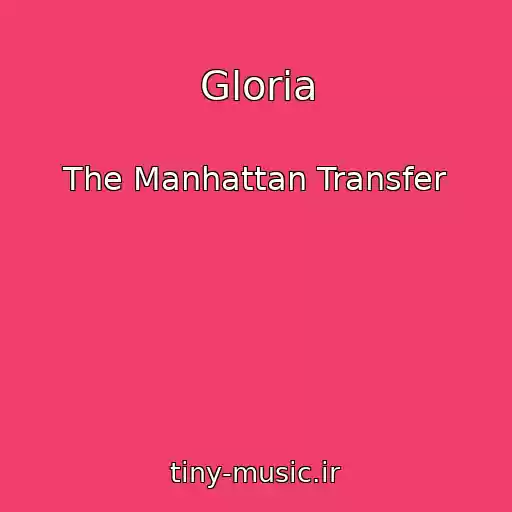 کاور آهنگ Gloria از The Manhattan Transfer