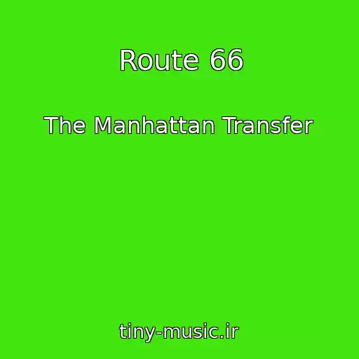کاور آهنگ Route 66 از The Manhattan Transfer