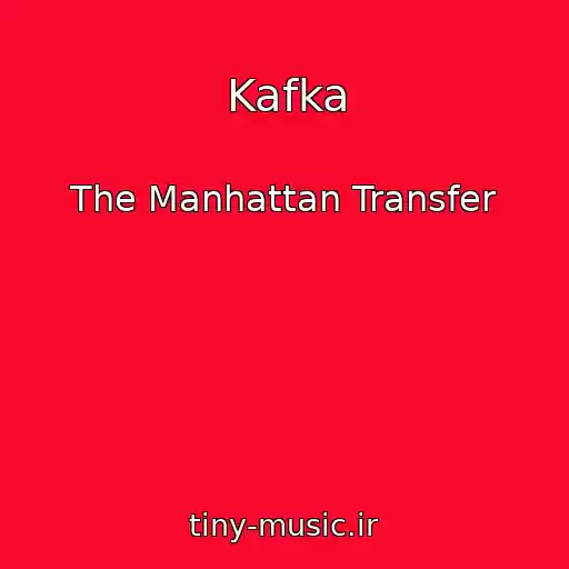 کاور آهنگ Kafka از The Manhattan Transfer