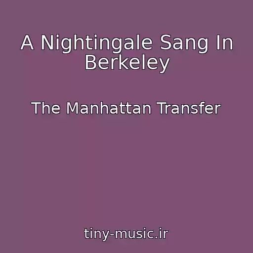 کاور آهنگ A Nightingale Sang In Berkeley از The Manhattan Transfer