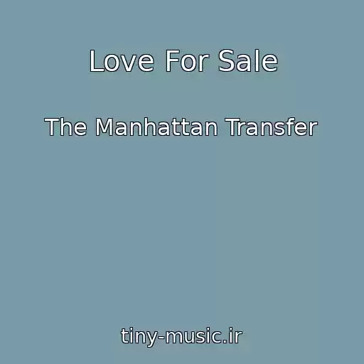 کاور آهنگ Love For Sale از The Manhattan Transfer