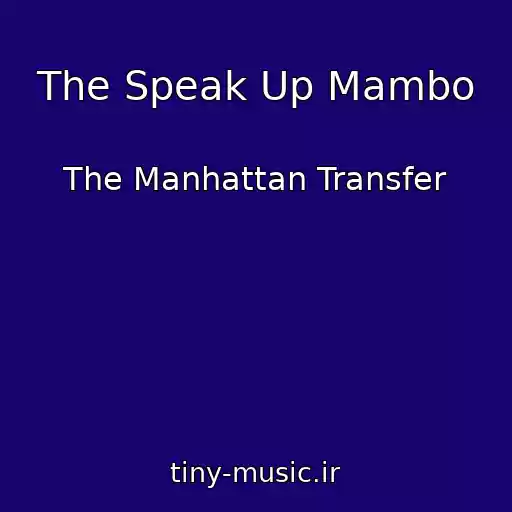 کاور آهنگ The Speak Up Mambo از The Manhattan Transfer