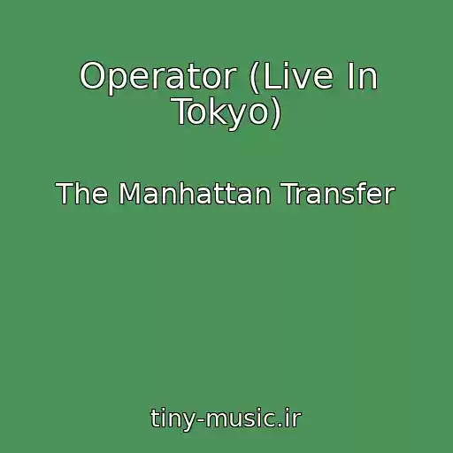 کاور آهنگ Operator (Live In Tokyo) از The Manhattan Transfer