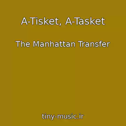 کاور آهنگ A-Tisket, A-Tasket از The Manhattan Transfer