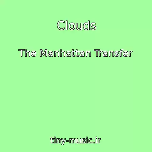 کاور آهنگ Clouds از The Manhattan Transfer