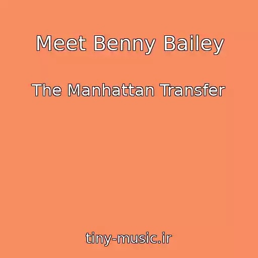 کاور آهنگ Meet Benny Bailey از The Manhattan Transfer