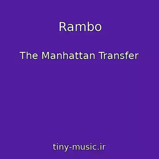 کاور آهنگ Rambo از The Manhattan Transfer