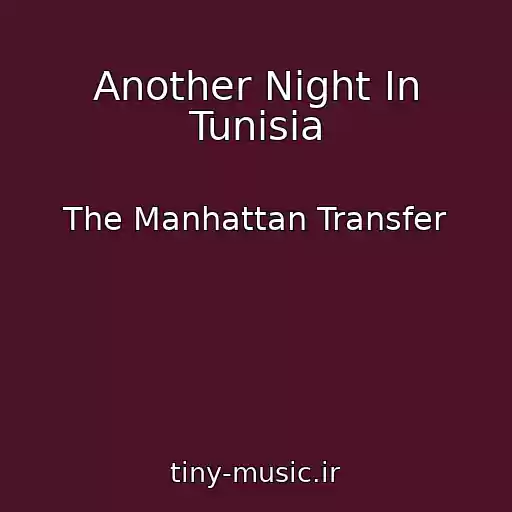 کاور آهنگ Another Night In Tunisia از The Manhattan Transfer