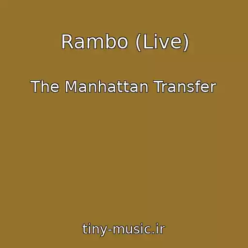 کاور آهنگ Rambo (Live) از The Manhattan Transfer