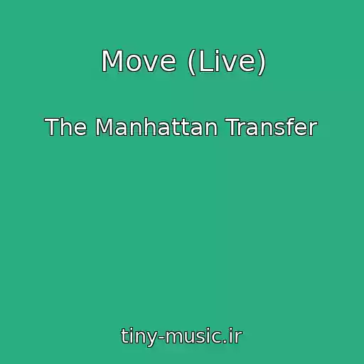 کاور آهنگ Move (Live) از The Manhattan Transfer