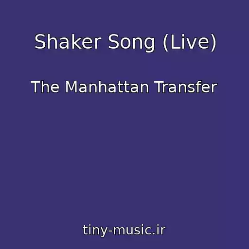 کاور آهنگ Shaker Song (Live) از The Manhattan Transfer