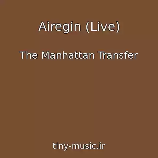 کاور آهنگ Airegin (Live) از The Manhattan Transfer