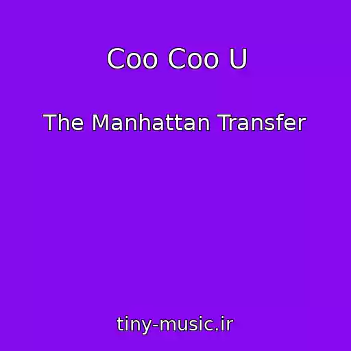 کاور آهنگ Coo Coo U از The Manhattan Transfer