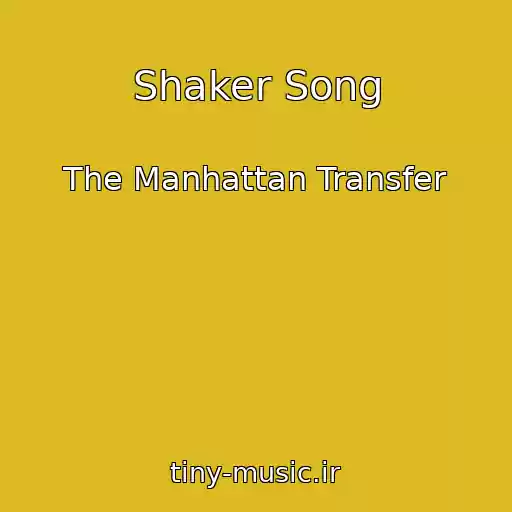 کاور آهنگ Shaker Song از The Manhattan Transfer