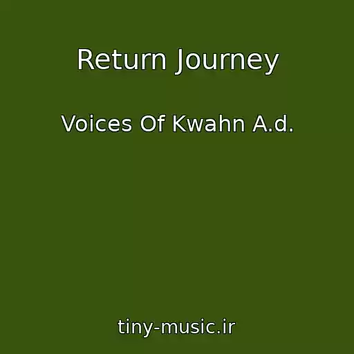 کاور آهنگ Return Journey از Voices Of Kwahn A.d.