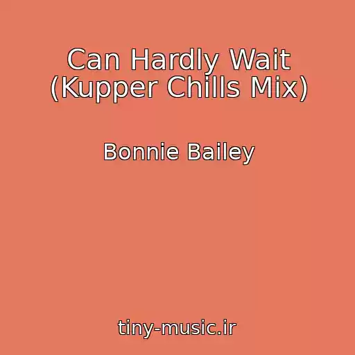 کاور آهنگ Can Hardly Wait (Kupper Chills Mix) از Bonnie Bailey