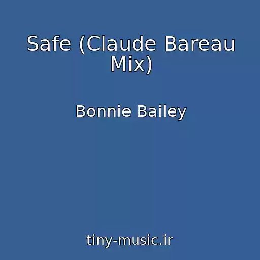 کاور آهنگ Safe (Claude Bareau Mix) از Bonnie Bailey