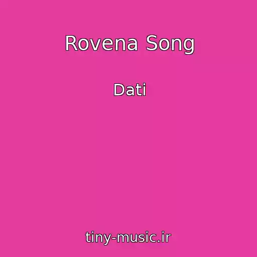 کاور آهنگ Rovena Song از Dati