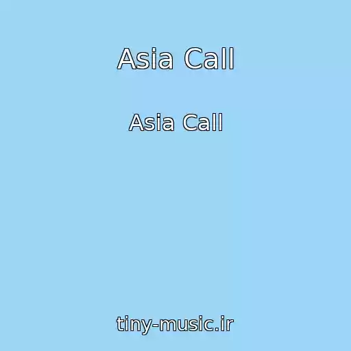 کاور آهنگ Asia Call از Asia Call