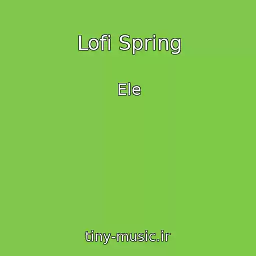 کاور آهنگ Lofi Spring از Ele
