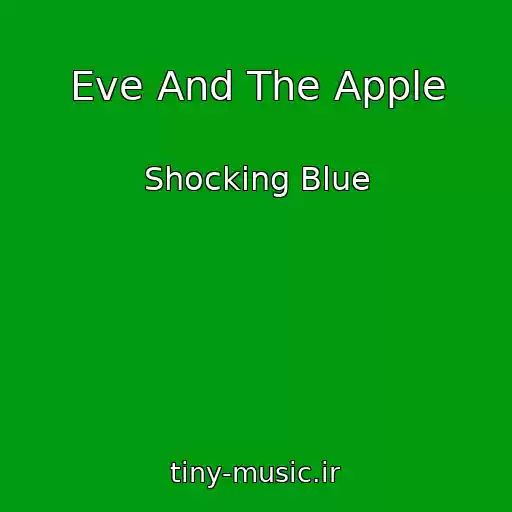 کاور آهنگ Eve And The Apple از Shocking Blue