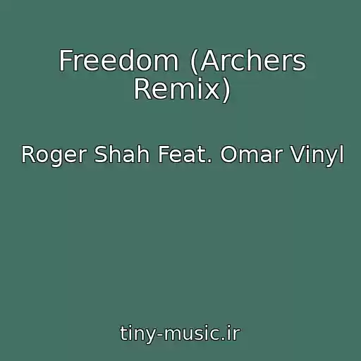 کاور آهنگ Freedom (Archers Remix) از Roger Shah Feat. Omar Vinyl