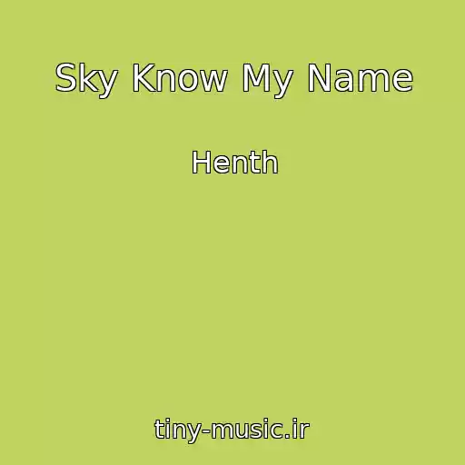 کاور آهنگ Sky Know My Name از Henth