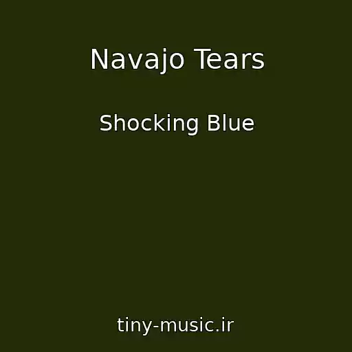 کاور آهنگ Navajo Tears از Shocking Blue