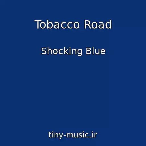 کاور آهنگ Tobacco Road از Shocking Blue