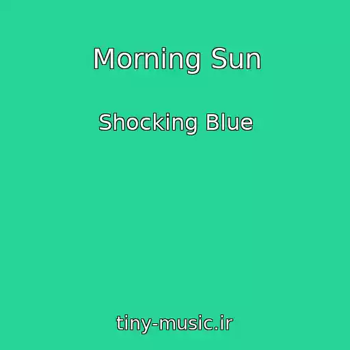 کاور آهنگ Morning Sun از Shocking Blue