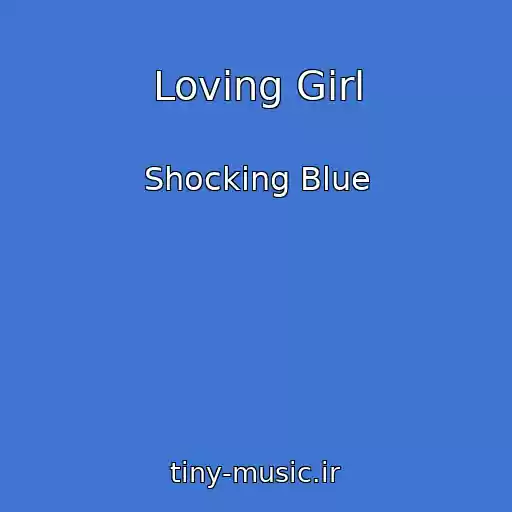 کاور آهنگ Loving Girl از Shocking Blue