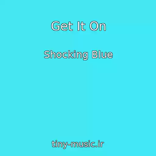کاور آهنگ Get It On از Shocking Blue