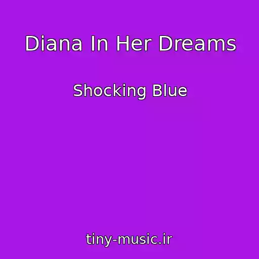 کاور آهنگ Diana In Her Dreams از Shocking Blue